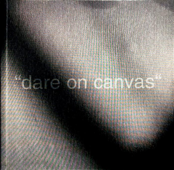 Dare on Canvas. A selection of works from 1998-2002