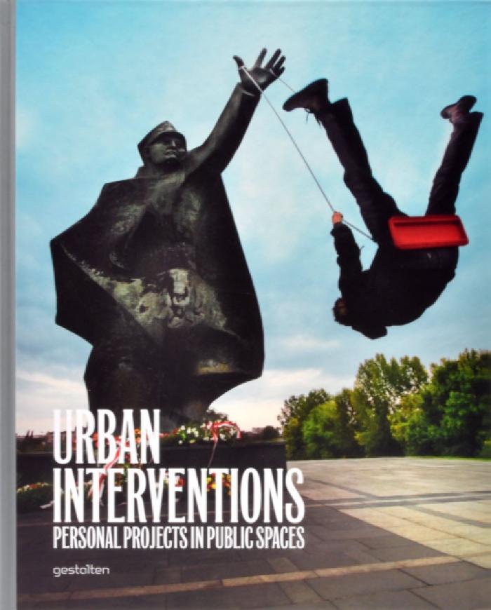 Urban Interventions - Personal Projects in Public Spaces