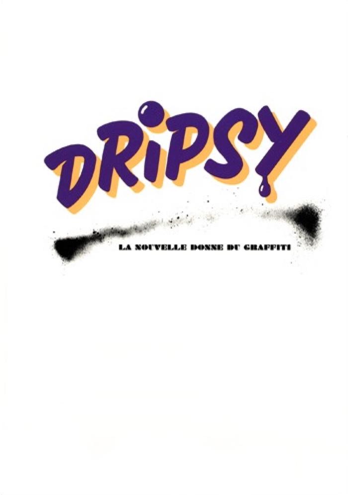 Dripsy : La nouvelle donne du graffiti