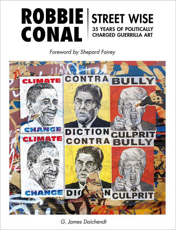 Robbie Conal. Streetwise: 35 Years of Politically Charged Guerrilla Art