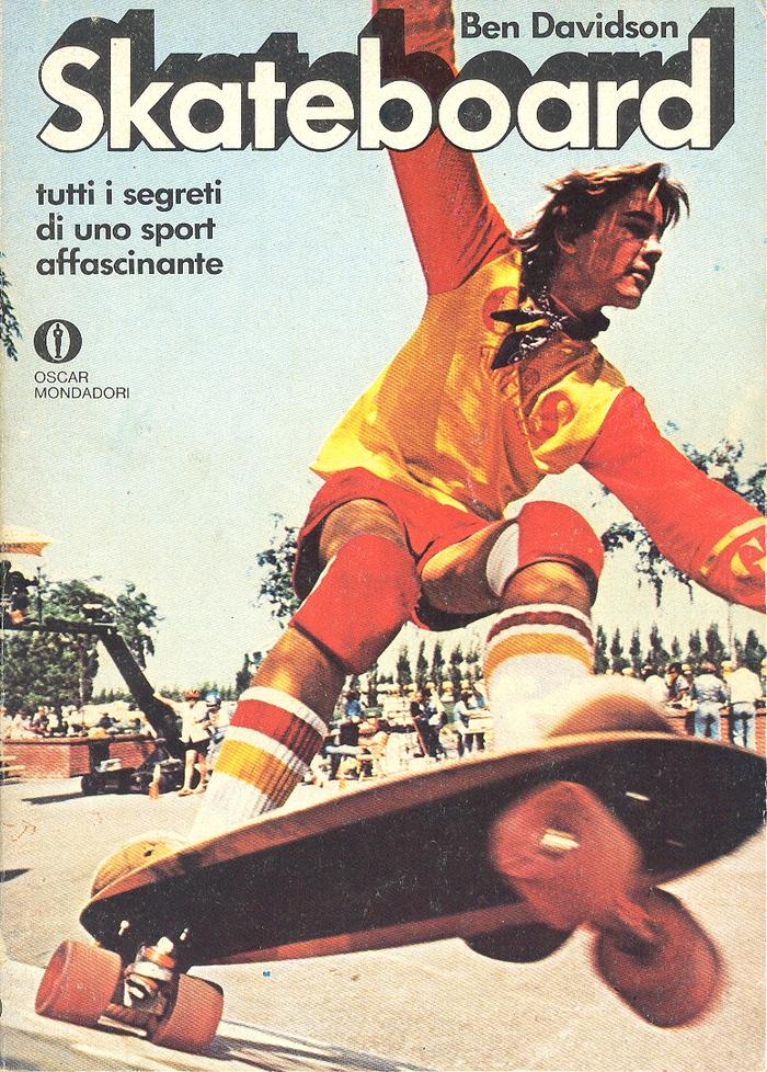 Skateboard. Tutti i segreti di uno sport affascinante