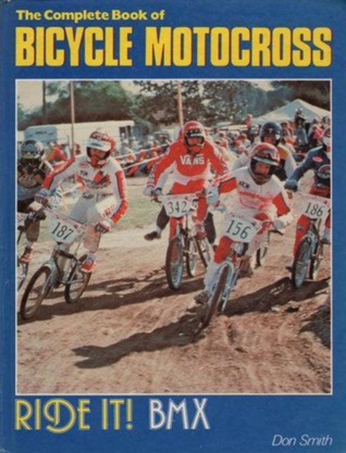 The complete book of Bicycle Motocross. Ride it! BMX