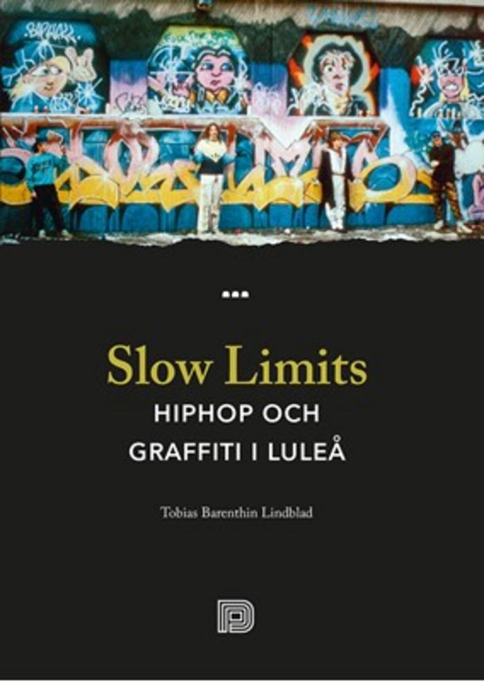 Slow Limits – Hiphop och graffiti i Luleå