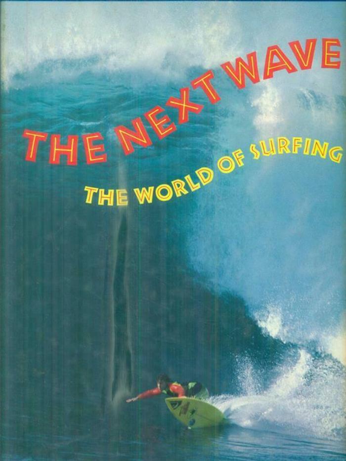 The Next Wave : A Survey Of World Surfing