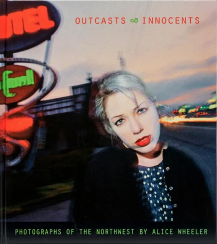 Outcasts and Innocents: Photographs of the Northwest

