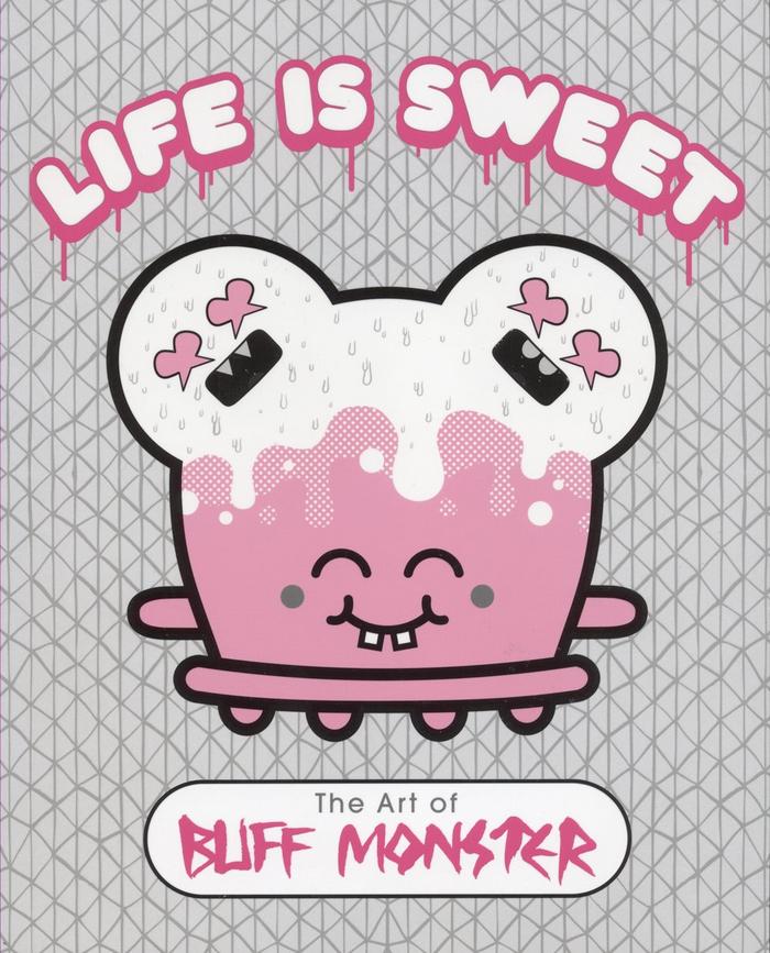 Life is Sweet: The Art of Buff Monster
