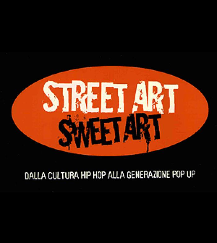 Street Art Sweet Art: Dalla cultura hip hop alla generazione pop up