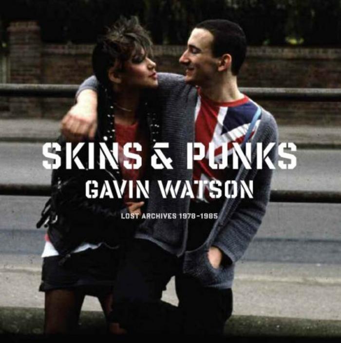 Skins &amp; Punks: Lost Archives: 1978-1985